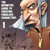 The Ultimate Guide to Creating Fabulous Characters - Part 1