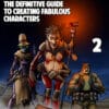 The Ultimate Guide to Creating Fabulous Characters - Part 2